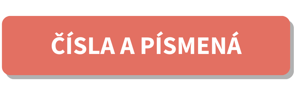 ČÍSLA A PÍSMENÁ